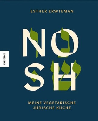 Nosh Meine vegetarische jüdische Küche   Vegetarisches Kochbuch mit tradition...