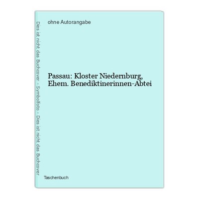 Passau: Kloster Niedernburg, Ehem. Benediktinerinnen-Abtei