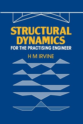 Structural Dynamics for the Practising Engineer by H.M. Irvine (English) Hardcov