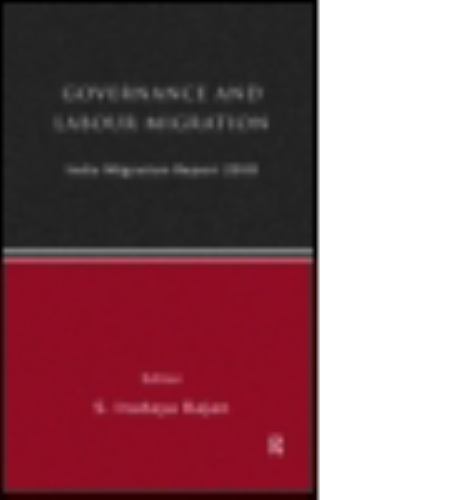 India Migration Report: India Migration Report 2010 : Governance and Labour ...