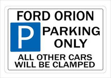 FORD ORION Parking Sign Wall Plaque Make Ideal Gift