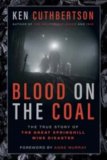 Blood on the Coal: The True Story of the Great Springhill Mine Disaster: New