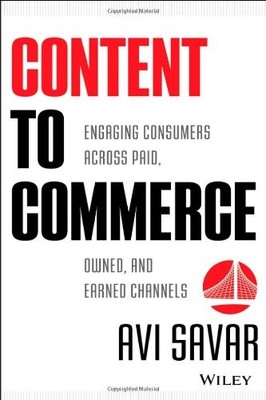 Content to Commerce: Engaging Consumers Across Paid, Owned and E