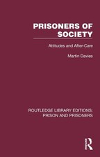 Prisoners of Society: Attitudes and After-Care by Martin Davies Hardcover Book