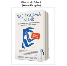 Bessel van der Kolk Das Trauma in dir: Wie de...