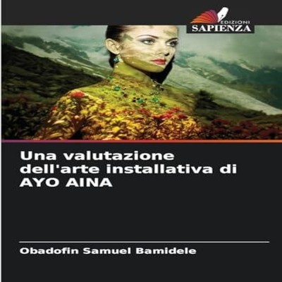 Una valutazione dell'arte installativa di AYO AINA Obadofin Samue