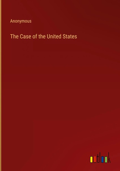 Anonymous | The Case Of The United States | Buch | Englisch (2022) | Gebunden-image
