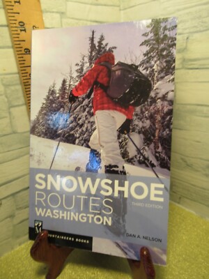 Snowshoe Routes Washington/ 3rd edition / paperback/ by Dan A. Nelson ...