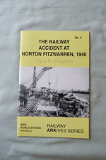 BOOK - THE RAILWAY ACCIDENT AT NORTON FITZWARREN 1940 A.R. KINGDOM ARK PUBL '05