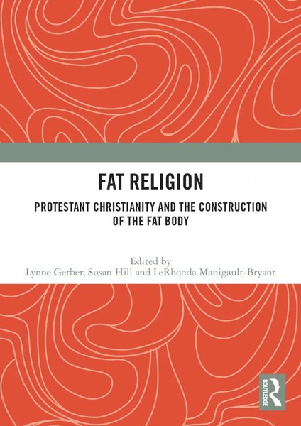 Fat Religion Protestant Christianity And The Construction Of The Fat Body Buch-image