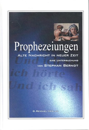 Prophezeiungen: Alte Nachricht in Neuer Zeit - Eine Untersuchung, Stephan Berndt - Bild 1 von 1