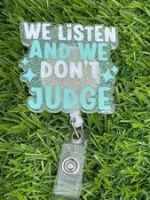 We Listen And We Don't Judge Retractable Badge Reel