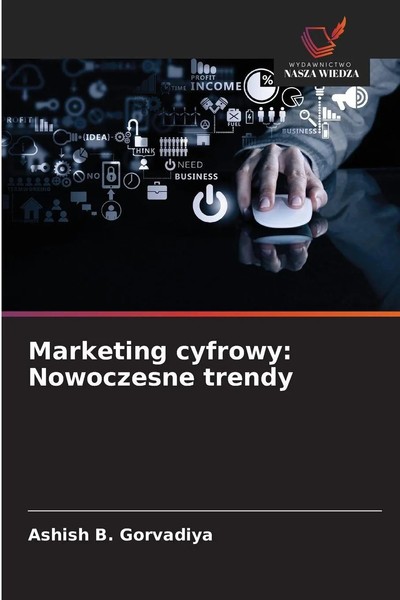 Ashish B. Gorvadiya | Marketing Cyfrowy: Nowoczesne Trendy | Taschenbuch (2025)-image