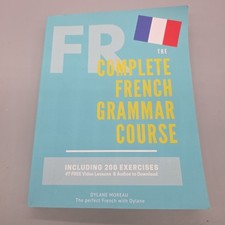 The Complete French Grammar Course: French beginners to advanced - Including ...