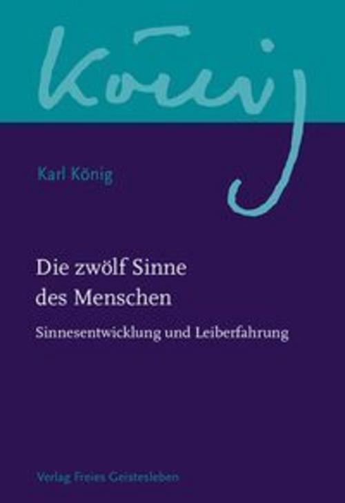 Die zwölf Sinne des Menschen Karl König