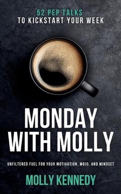 Monday with Molly by Molly Kennedy Paperback Book