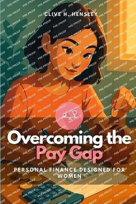 Overcoming the Pay Gap: Personal Finance Designed For Women by Eli Monroe Paperb