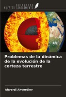 Problemas De La DináMica De La EvolucióN De La Corteza Terrestre Ahverdiev Buch