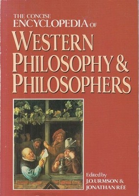 The Concise Encyclopaedia of Western Philosophy and Philosophers Urmson, J. O.