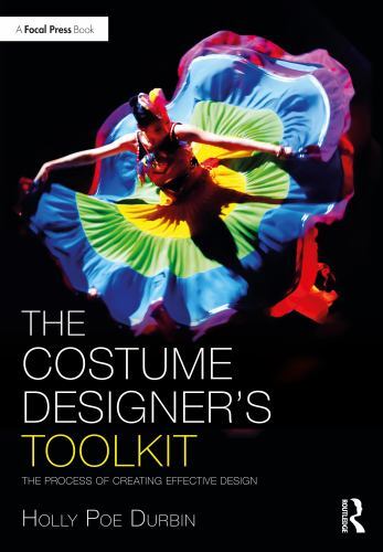 The Focal Press Toolkit Ser.: Costume Designer's Toolkit : The Process of ...