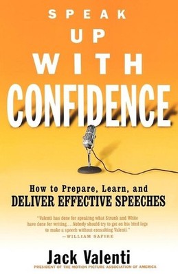 Speak Up With Confidence: How to Prepare, Learn, and Deliver Effective Speeches
