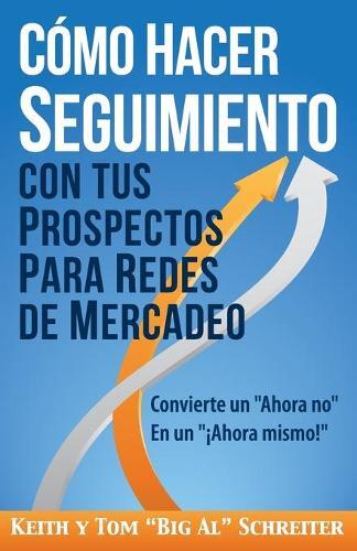Tom Big Al Schreite C�mo Hacer Seguimiento Con Tus Prospectos Para  (Tascabile)