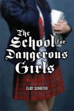 The School For Dangerous Girls - Hardcover By Schrefer, Eliot - VERY GOOD