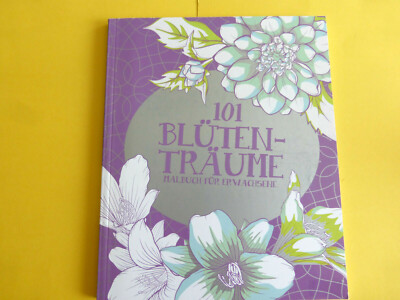 Malbuch  für Erwachsene 101 Blütenträume ca:25,5x20cm