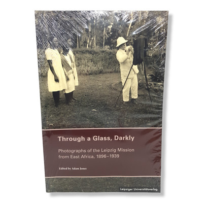 Through a Glass Darkly Adam Jones Fotografien Leipzig Mission 1896 bis 1939 Buch