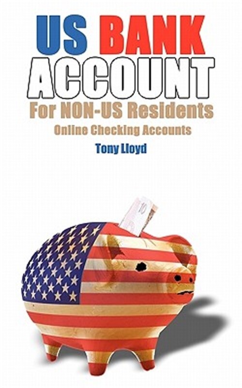 US Bank Account For NON-US Residents: Online Checking Accounts (Paperback or Sof