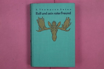292717 Ernest Thompson Seton ROLF UND SEIN ROTER FREUND Kosmos, Gesellschaft der