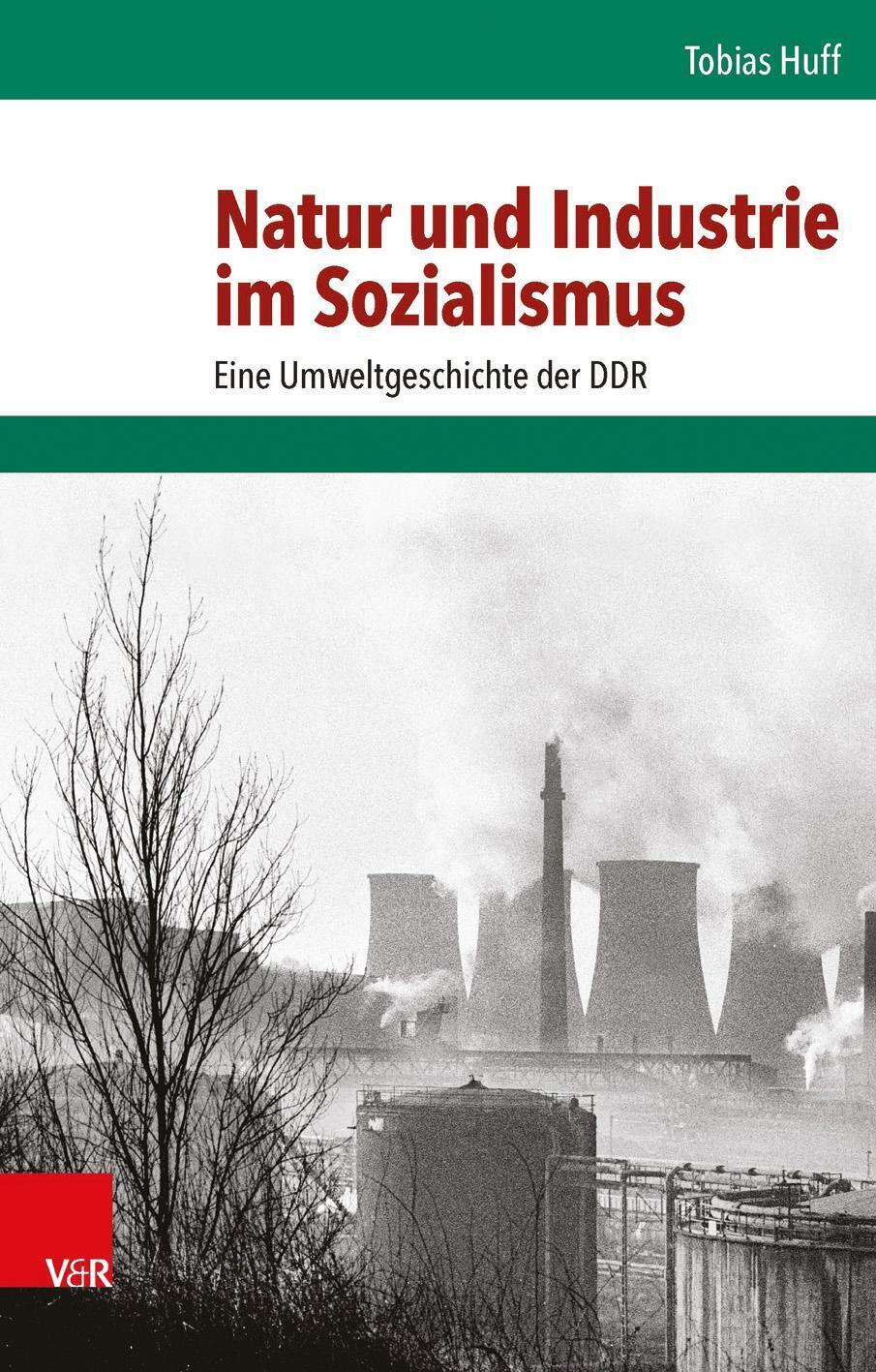 Thumbnail - Natur Und Industrie Sozialismus | Tobias Huff | Eine Umweltgeschichte