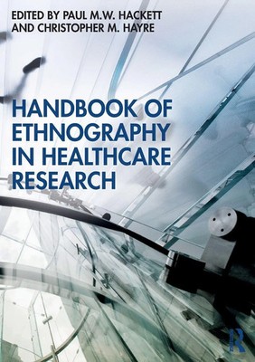 Handbook of Ethnography in Healthcare Research Paul M. W. Hackett (u. a.) Buch