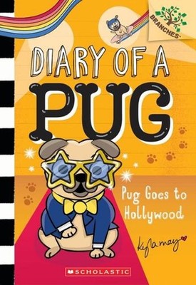 Pug Goes to Hollywood: A Branches Book (Diary of a Pug #15) by Kyla May Paperbac