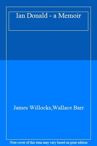Ian Donald - a Memoir By James Willocks,Wallace Barr