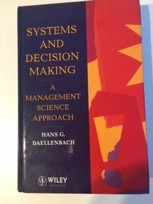 Systems and Decision Making: A Management Sc... by Daellenbach, Hans G. Hardback