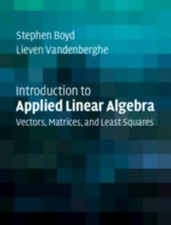 Introduction to Applied Linear Algebra: Vectors, Matrices, and Least Squares by