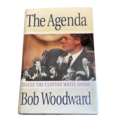 The Agenda : Inside the Clinton White House by Bob Woodward (1994 ...