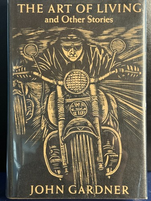 #ad #ad The Art of Living John Gardner. 1981. First Edition. Knopf. Fine Condition $120.00