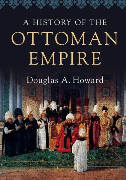 A History Of The Ottoman Empire Douglas A. Howard Taschenbuch Englisch 2017-image