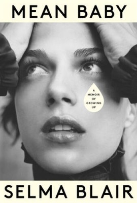 Mean Baby: A Memoir of Growing Up - Hardcover By Blair, Selma - GOOD
