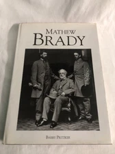 MATTHEW BRADY VINTAGE HARDBACK BOOK BY BARRY PRITZKER ~ 1992 Brompton Books Corp
