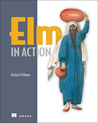 ELM IN ACTION By Richard Feldman **Mint Condition**