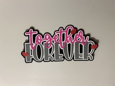 Together Forever Handmade Paper Pieced Scrapbook Title Die Cut with Hearts