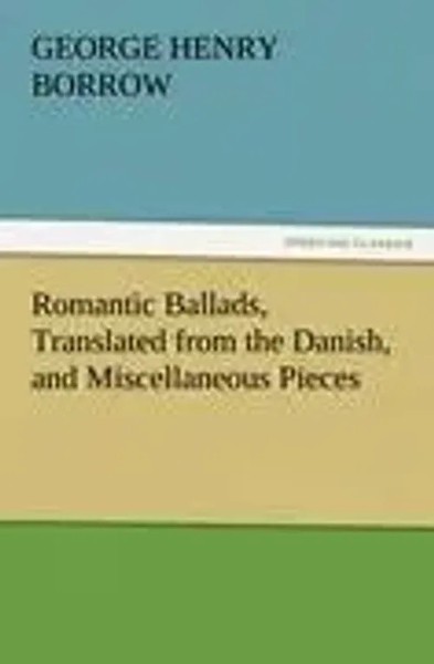 George Henry Borrow | Romantic Ballads, Translated From The Danish, And...-image