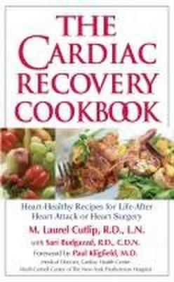 The Cardiac Recovery Cookbook: Heart-Healthy Recipes for Life After Heart Attack