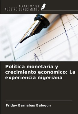 Friday Barnabas Balogun | Política monetaria y crecimiento económico: La...