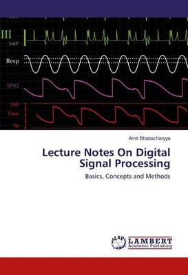 Lecture Notes On Digital Signal Processing Amit Bhattacharyya