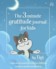 The 3 minute gratitude journal for kids by Tigi. Calm down activity book for chi