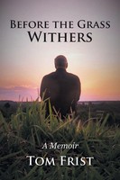 Tom Frist | Before The Grass Withers | Taschenbuch | Englisch (2017) | A Memoir